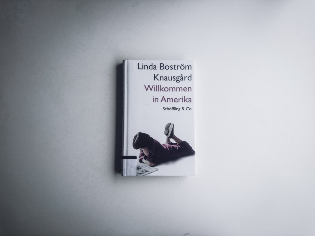 Linda Boström Knausgard Wilkommen in Amerika Rezension