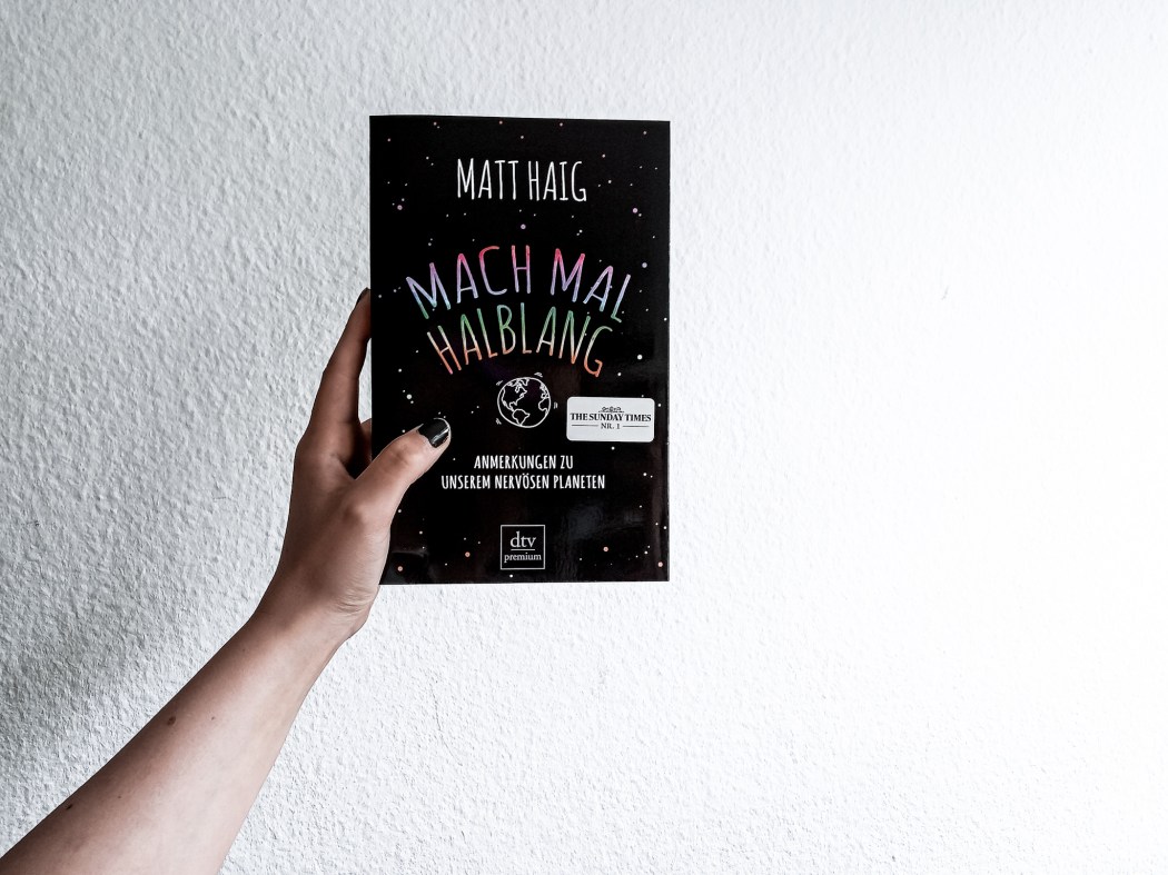 Matt Haig Macht mal halblang Anmerkungen zu unserem nervösen Planeten Rezension