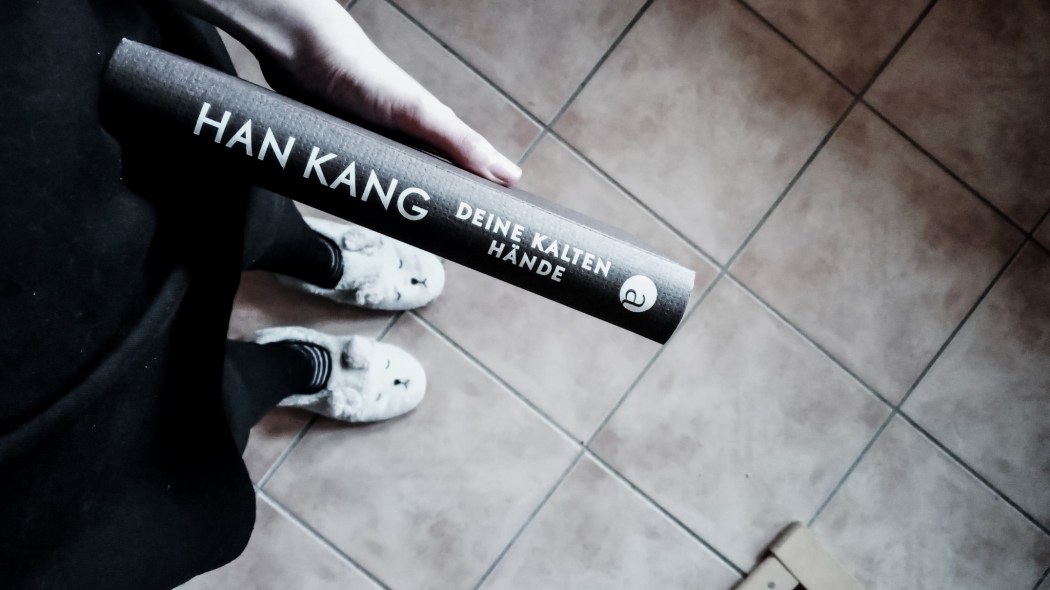Rezension Han Kang Deine kalten Hände Roman
