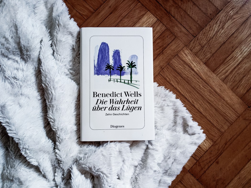 Rezension Benedict Wells Die Wahrheit über das Lügen Kurzgeschichten